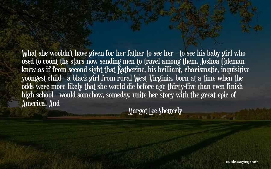 Margot Lee Shetterly Quotes 1729298 Margot Lee Shetterly Quotes 1729298