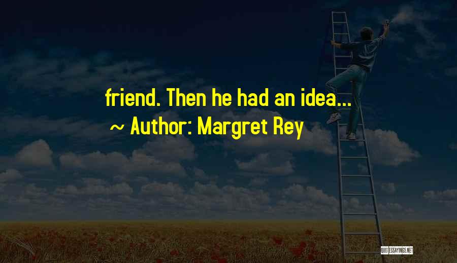 Margret Rey Quotes 1243651