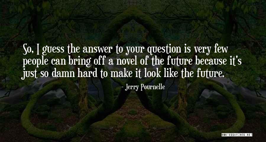 Margrieten Quotes By Jerry Pournelle Margrieten Quotes By Jerry Pournelle