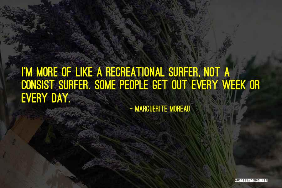 Marguerite Moreau Quotes 1153822