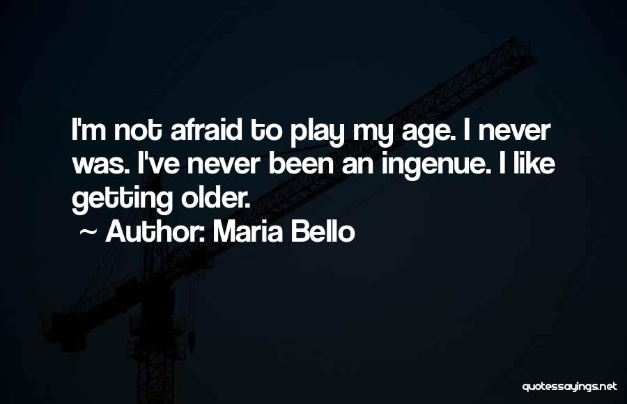 Maria Bello Quotes 1170387