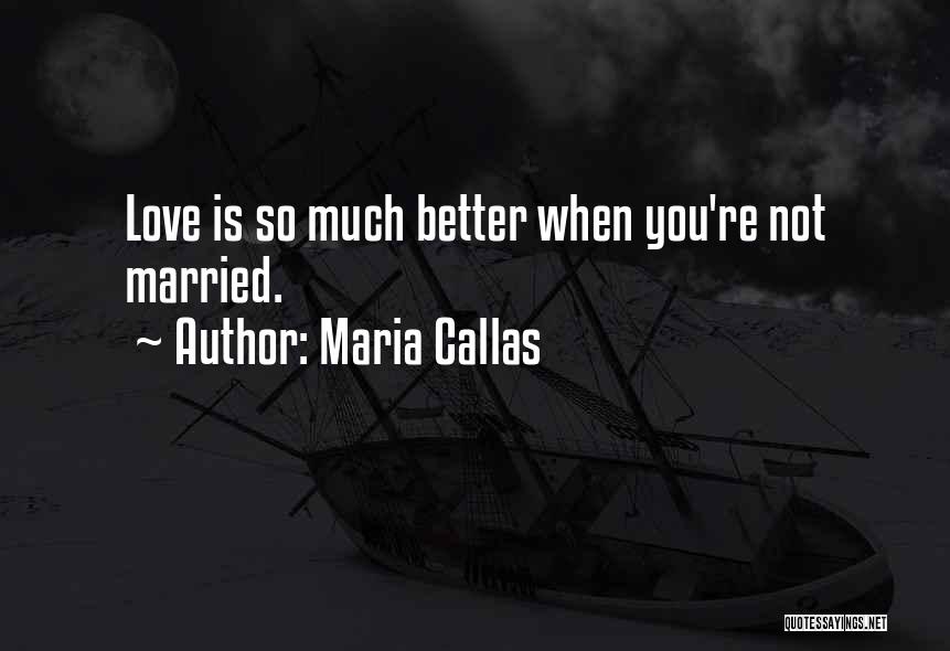 Maria Callas Quotes 2109487