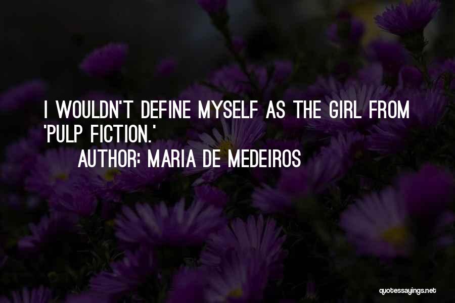 Maria De Medeiros Quotes 1910762