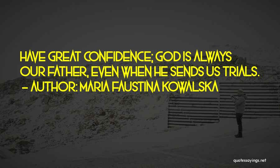 Maria Faustina Kowalska Quotes 543114