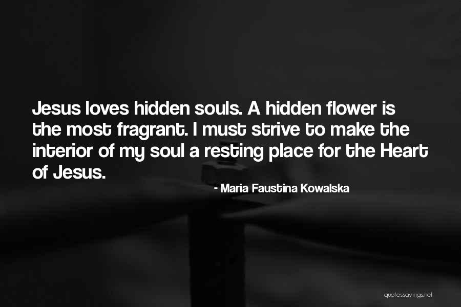 Maria Faustina Quotes By Maria Faustina Kowalska