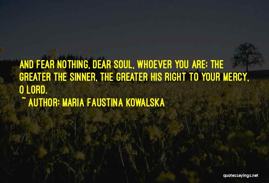 Maria Faustina Quotes By Maria Faustina Kowalska