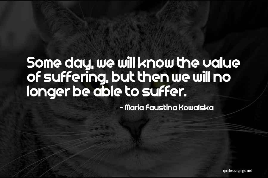 Maria Faustina Quotes By Maria Faustina Kowalska