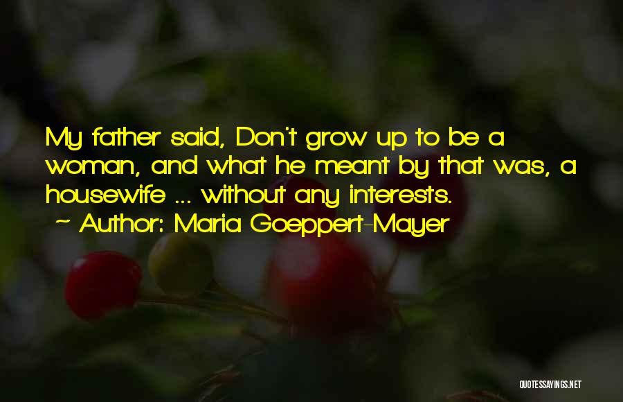 Maria Goeppert-Mayer Quotes 1973408