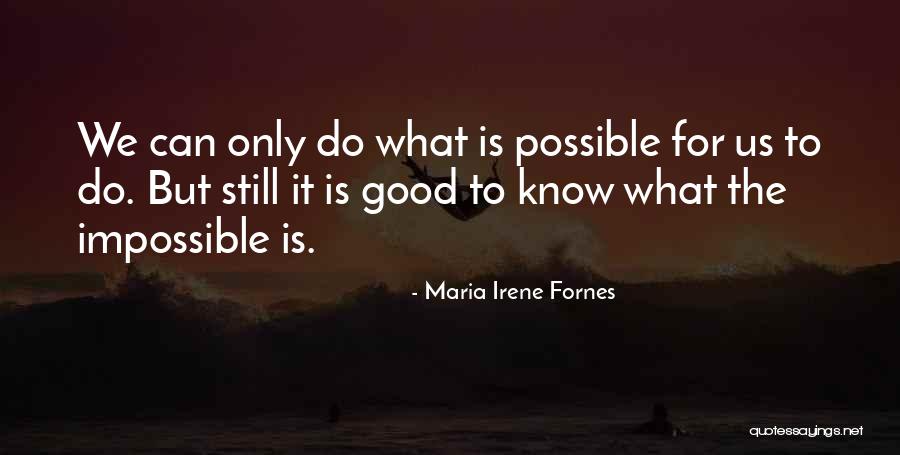 Maria Irene Fornes Quotes By Maria Irene Fornes Maria Irene Fornes Quotes By Maria Irene Fornes