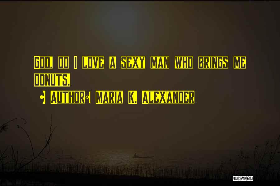 Maria K. Alexander Quotes 1266605