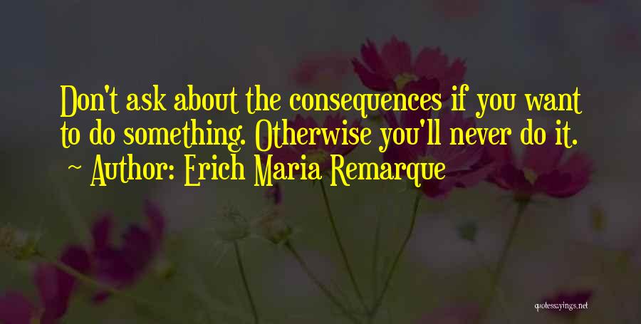 Maria Remarque Quotes By Erich Maria Remarque