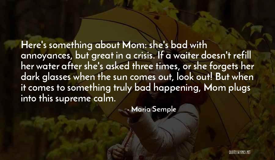 Maria Semple Quotes 372676