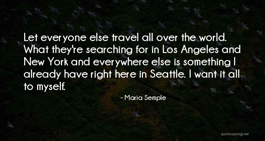 Maria Semple Quotes 373560