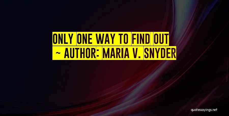 Maria Snyder Quotes By Maria V. Snyder