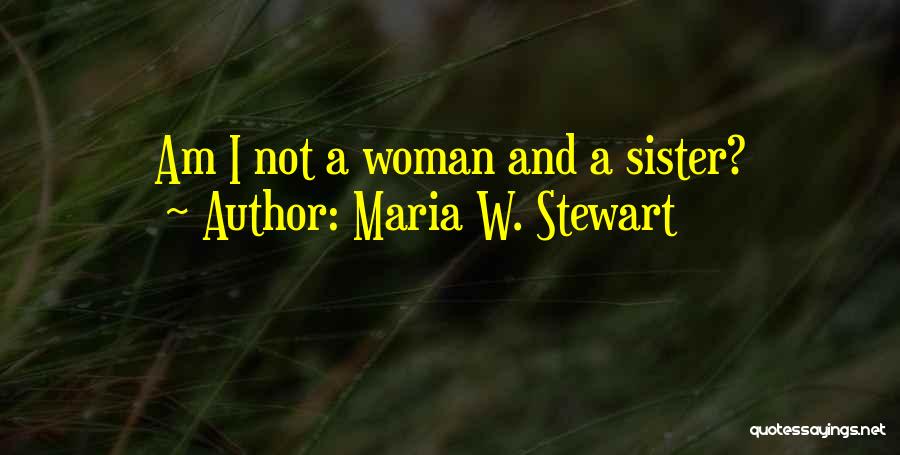 Maria Stewart Quotes By Maria W. Stewart