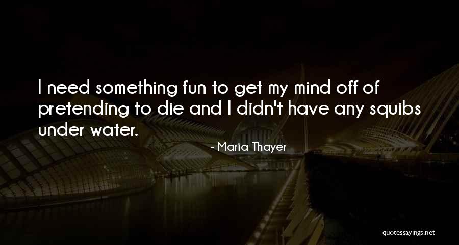 Maria Thayer Quotes 262540