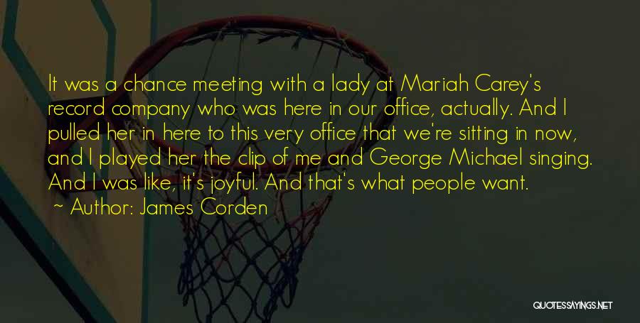 Mariah Quotes By James Corden