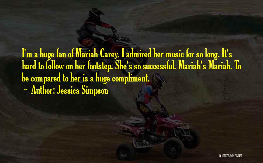 Mariah Quotes By Jessica Simpson