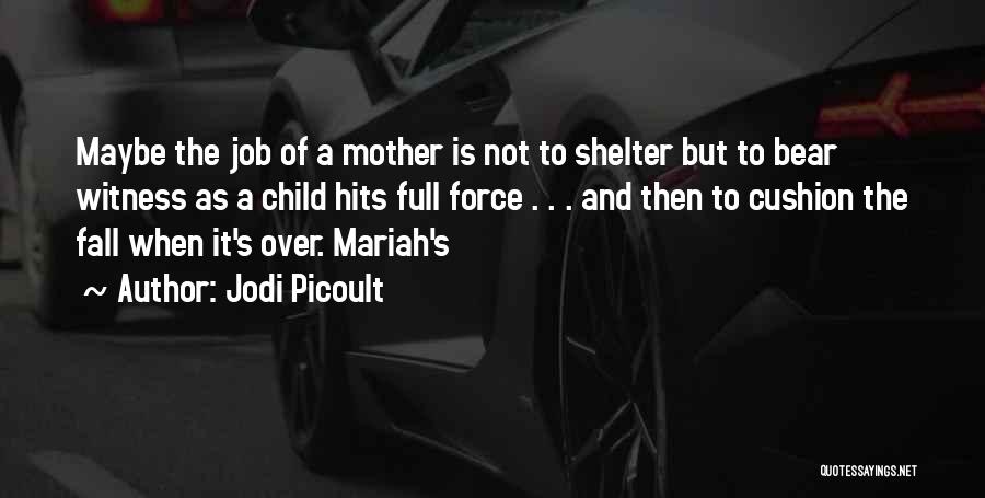 Mariah Quotes By Jodi Picoult