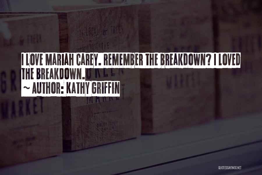 Mariah Quotes By Kathy Griffin