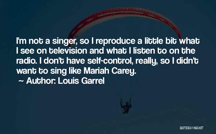 Mariah Quotes By Louis Garrel