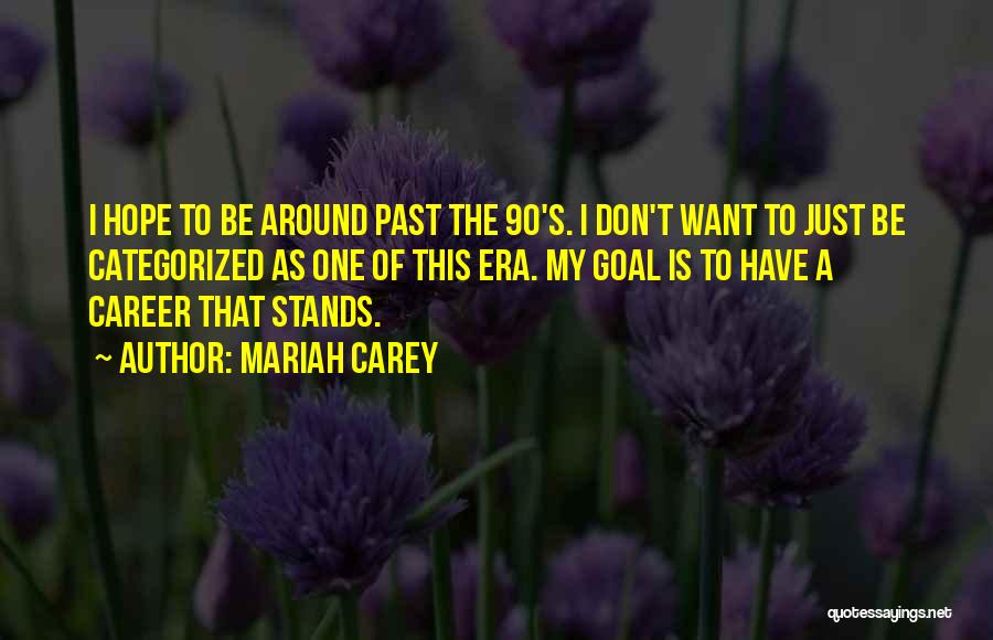 Mariah Quotes By Mariah Carey