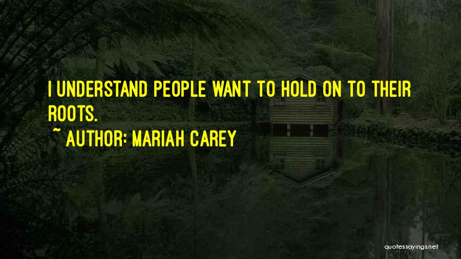 Mariah Quotes By Mariah Carey