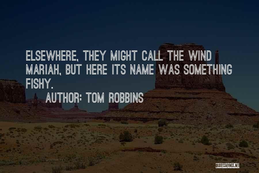 Mariah Quotes By Tom Robbins