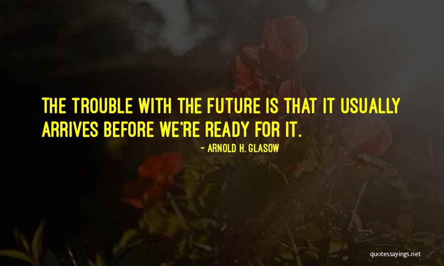 Marian Chace Quotes By Arnold H. Glasow Marian Chace Quotes By Arnold H. Glasow