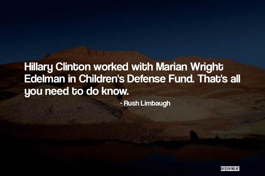 Marian Edelman Wright Quotes By Rush Limbaugh