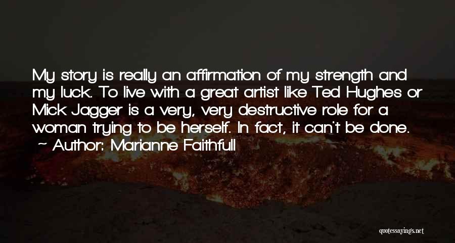 Marianne Faithfull Quotes 1499293