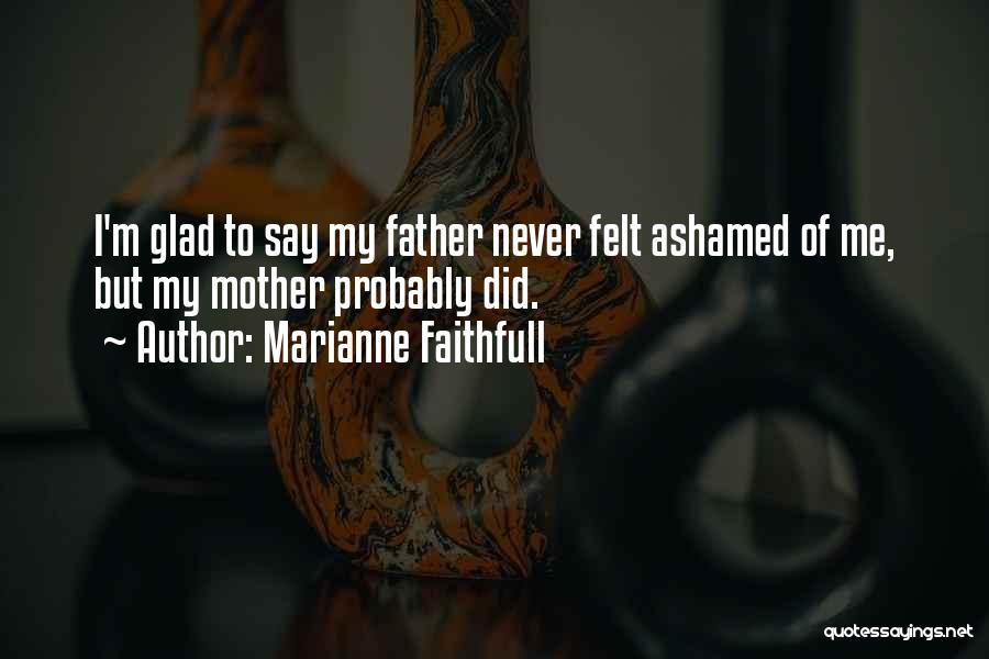 Marianne Faithfull Quotes 2116253