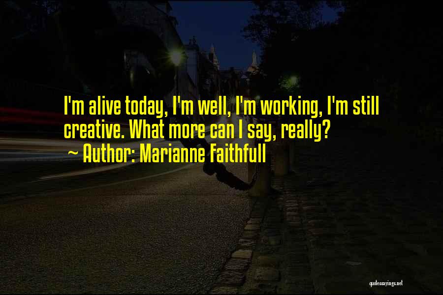 Marianne Faithfull Quotes 258878