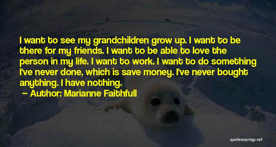 Marianne Faithfull Quotes 461068