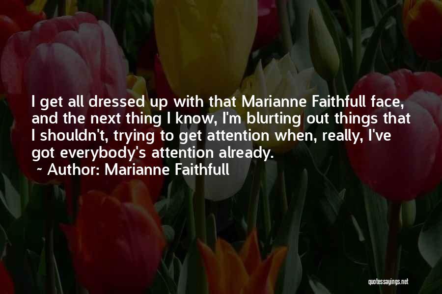 Marianne Faithfull Quotes 487995