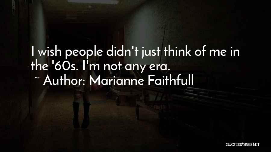 Marianne Faithfull Quotes 903977