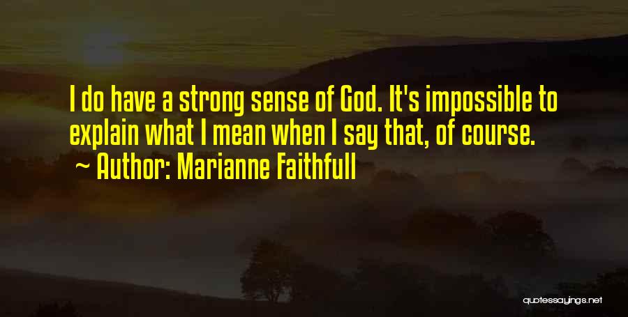 Marianne Faithfull Quotes 95324