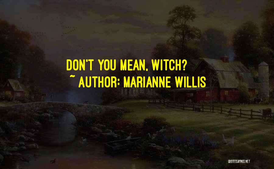 Marianne Willis Quotes 477781