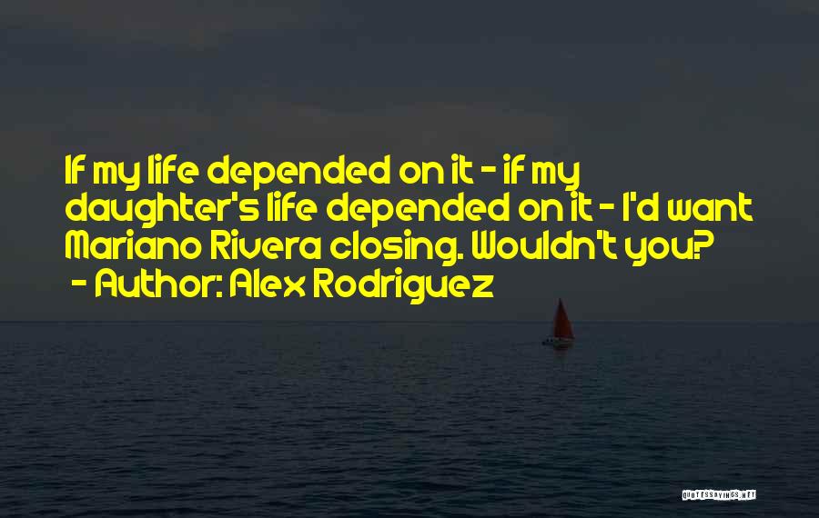 Mariano Quotes By Alex Rodriguez