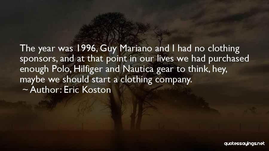 Mariano Quotes By Eric Koston
