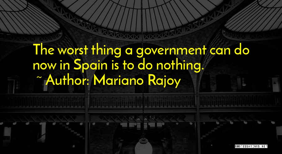 Mariano Quotes By Mariano Rajoy