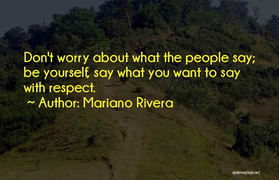 Mariano Quotes By Mariano Rivera