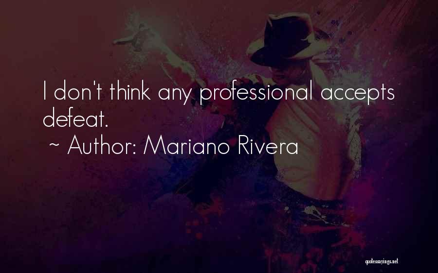 Mariano Quotes By Mariano Rivera