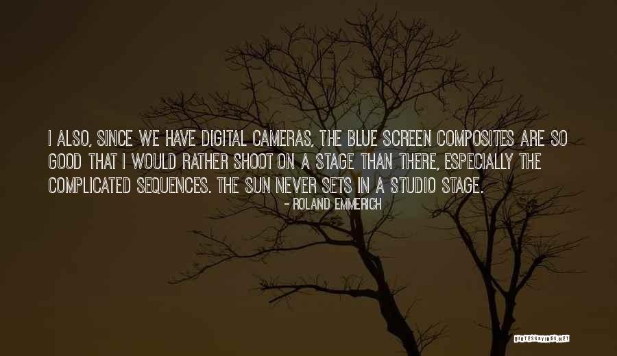 Mariantonia Sampol Quotes By Roland Emmerich Mariantonia Sampol Quotes By Roland Emmerich