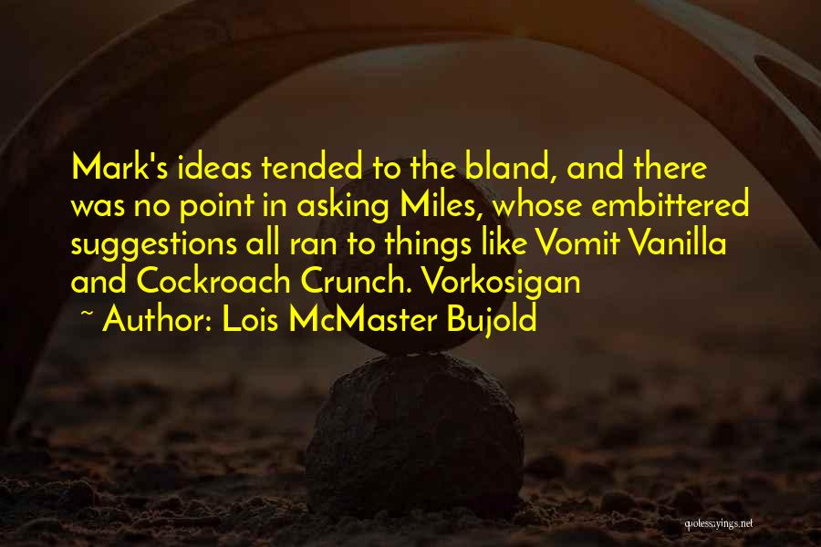 Maricelle Robles Quotes By Lois McMaster Bujold