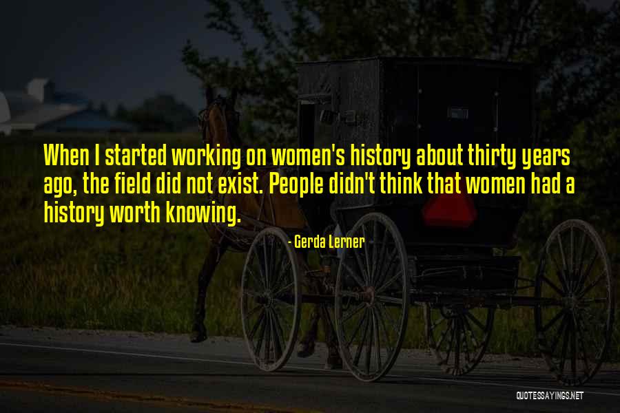 Maricielo Effios Age Quotes By Gerda Lerner Maricielo Effios Age Quotes By Gerda Lerner