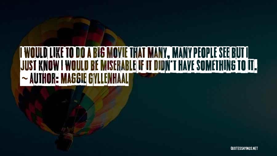 Maricones Memes Quotes By Maggie Gyllenhaal