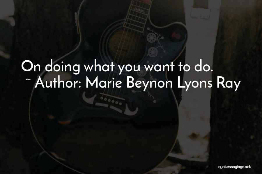 Marie Beynon Lyons Ray Quotes 846042