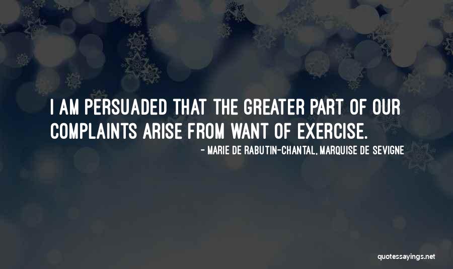 Marie Chantal Quotes By Marie De Rabutin-Chantal, Marquise De Sevigne Marie Chantal Quotes By Marie De Rabutin-Chantal, Marquise De Sevigne