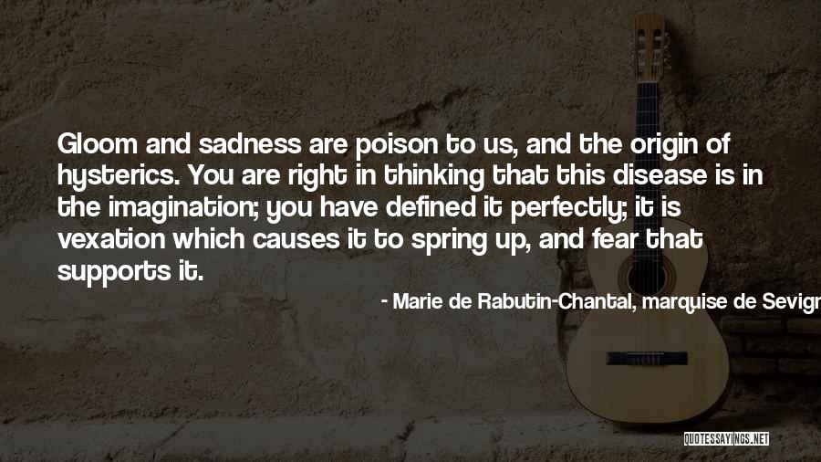 Marie Chantal Quotes By Marie De Rabutin-Chantal, Marquise De Sevigne Marie Chantal Quotes By Marie De Rabutin-Chantal, Marquise De Sevigne